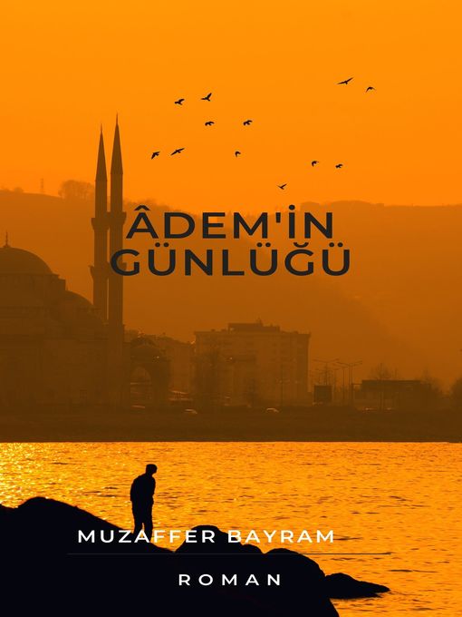 Title details for ÂDEM'İN GÜNLÜĞÜ by Muzaffer Bayram - Available